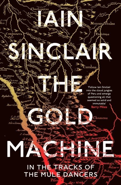 Iain Sinclair - Gold Machine, E-bok