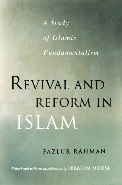 Fazlur Rahman - Revival and Reform in Islam, E-bok