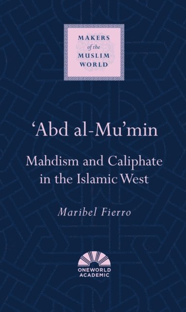 Maribel Fierro - 'Abd al-Mu'min, E-bok