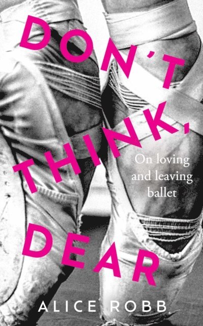 Alice Robb - Don't Think, Dear, E-bok. Tillgänglighet: Lägg i varukorg