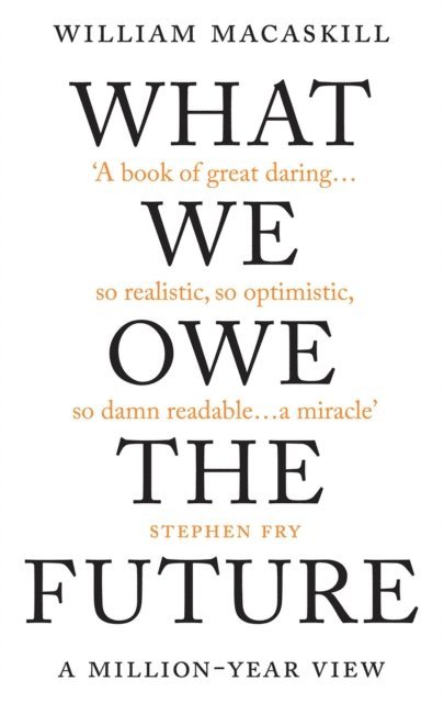 William MacAskill - What We Owe The Future, E-bok