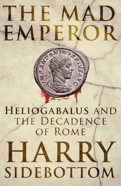 Harry Sidebottom - Mad Emperor, E-bok