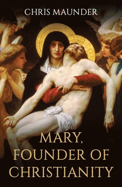 Chris Maunder - Mary, Founder of Christianity, E-bok