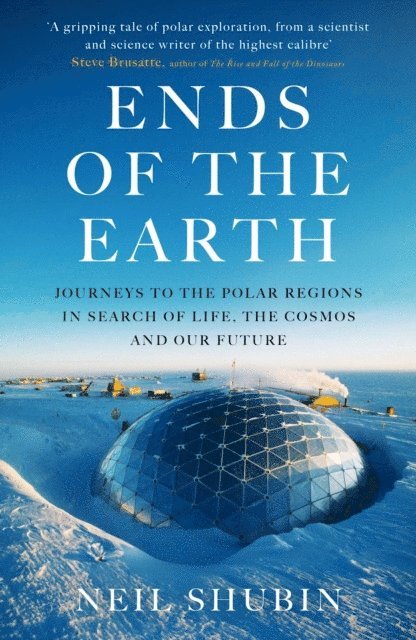 Neil Shubin - Ends of the Earth, E-bok