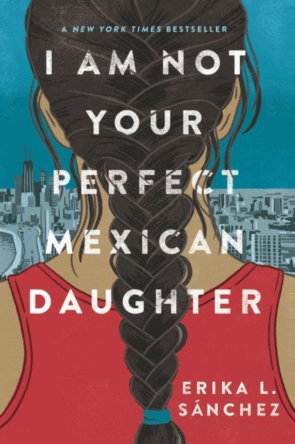 Erika L. Sanchez - I Am Not Your Perfect Mexican Daughter, E-bok