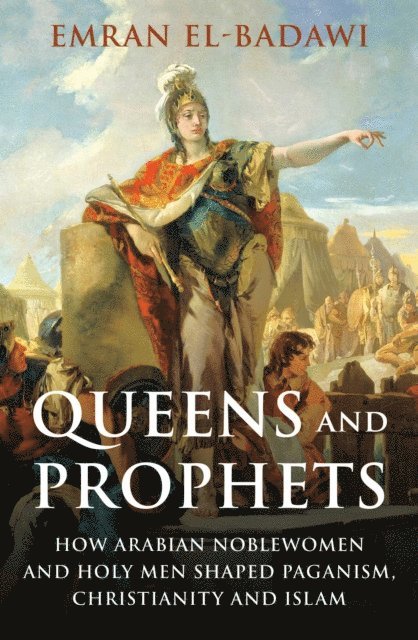 Emran Iqbal El-Badawi - Queens and Prophets, E-bok