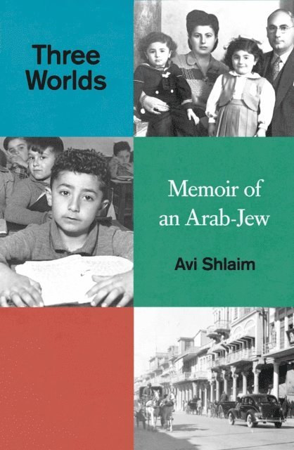 Avi Shlaim - Three Worlds, E-bok