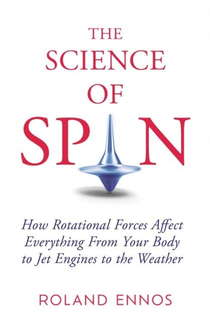 Roland Ennos - Science of Spin, E-bok