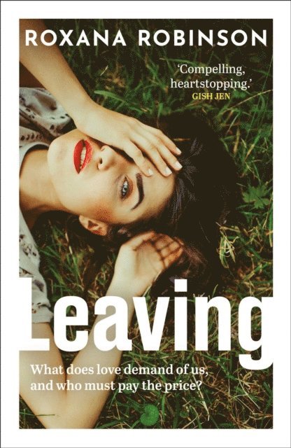 Roxana Robinson - Leaving, E-bok