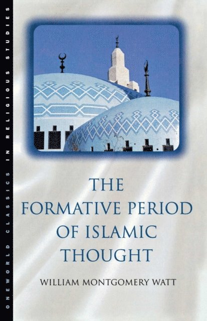 W. Montgomery Watt - Formative Period of Islamic Thought, E-bok