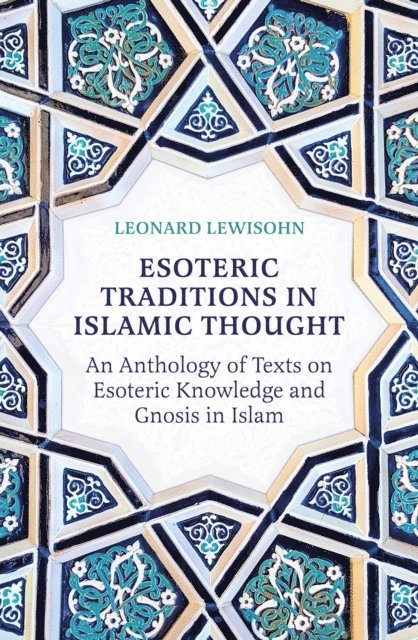 Leonard Lewisohn - Esoteric Traditions in Islamic Thought, E-bok