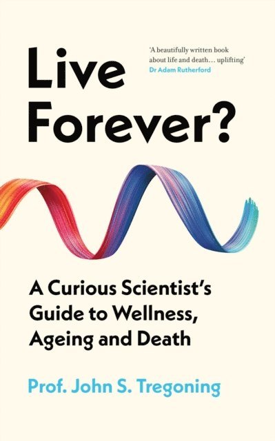John S. Tregoning - Live Forever?, E-bok
