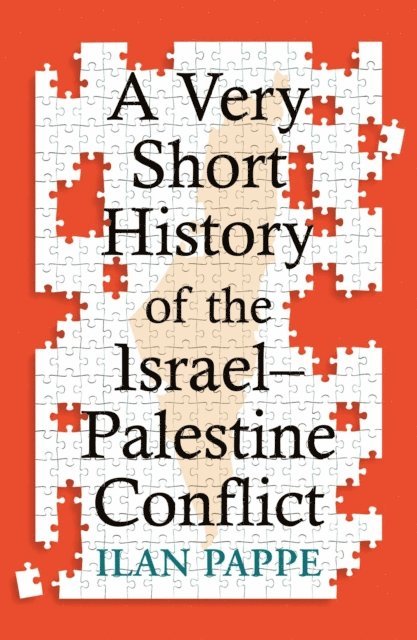Ilan Pappe - Very Short History of the Israel-Palestine Conflict, E-bok