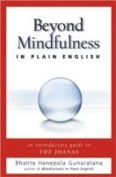 Bhikkhu Henepola Gunaratana, John Peddicord - Beyond Mindfulness in Plain English, Häftad