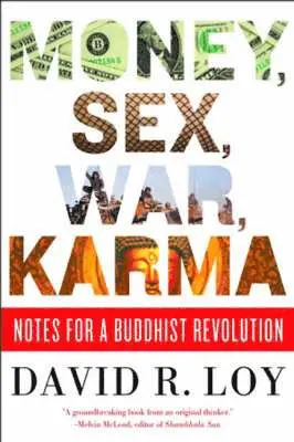 David R. Loy - Money, Sex, War, Karma: Notes for a Buddhist Revolution, Häftad. Tillgänglighet: Lägg i varukorg