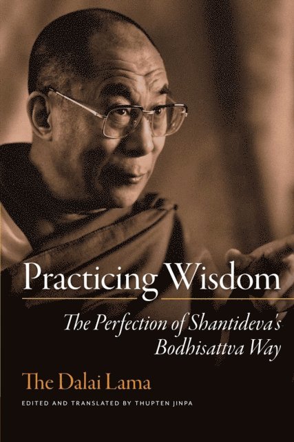 Dalai Lama, Thupten Jinpa - Practicing Wisdom, E-bok