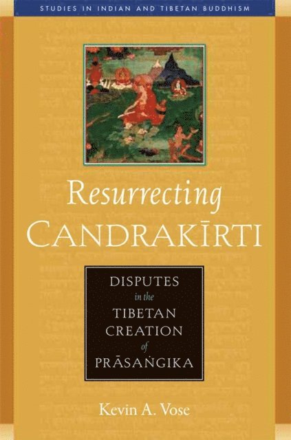 Kevin A. Vose - Resurrecting Candrakirti, E-bok