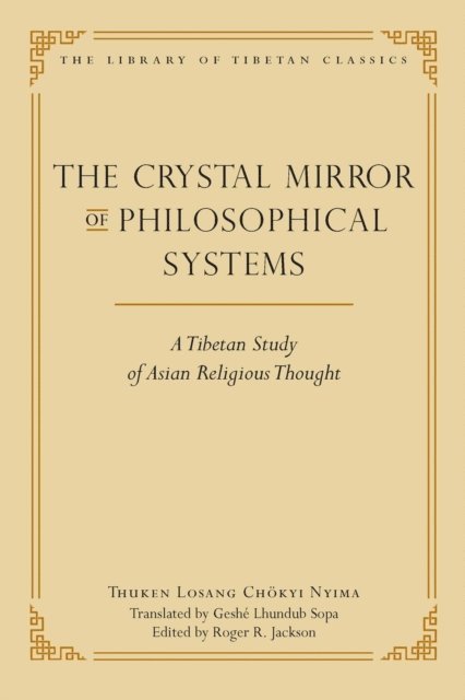 Thuken Losang Chokyi Nyima, Roger R. Jackson - Crystal Mirror of Philosophical Systems, E-bok