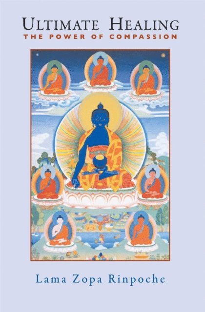 Thubten Zopa, Ailsa Cameron - Ultimate Healing, E-bok
