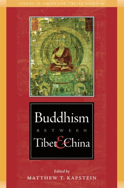 Matthew Kapstein - Buddhism Between Tibet and China, E-bok