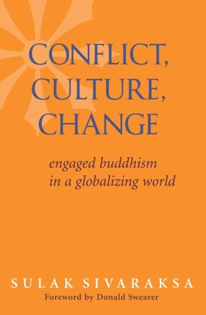 Sulak Sivaraksa - Conflict, Culture, Change, E-bok