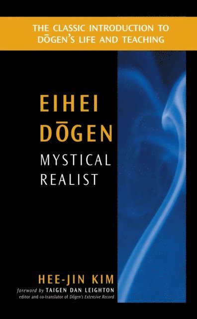 Hee-Jin Kim - Eihei Dogen: Mystical Realist, E-bok