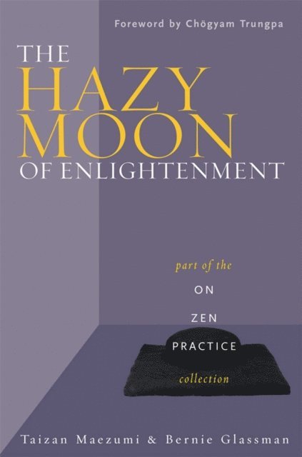 Taizan Maezumi, Bernie Glassman, Wendy Egyoku Nakao, Daishin John Buksbazen - Hazy Moon of Enlightenment, E-bok