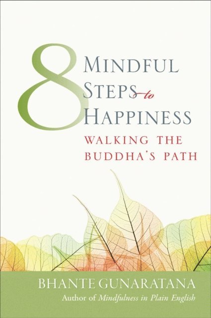 Henepola Gunaratana - Eight Mindful Steps to Happiness, E-bok