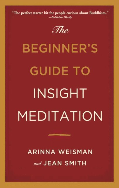 Jean Smith, Arinna Weisman - Beginner's Guide to Insight Meditation, E-bok