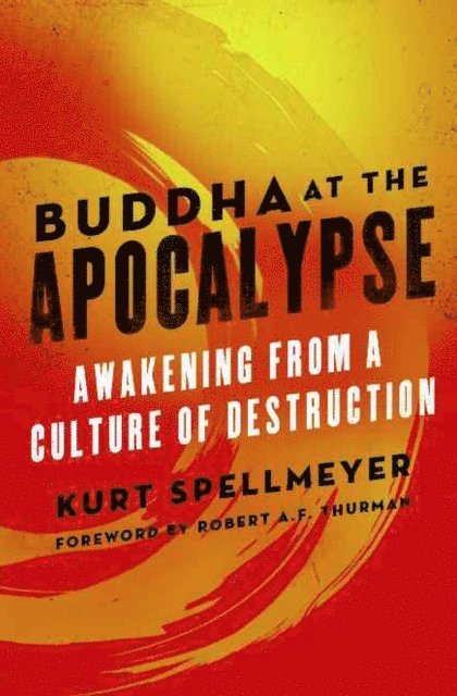 Kurt Spellmeyer - Buddha at the Apocalypse, E-bok. Tillgänglighet: Lägg i varukorg
