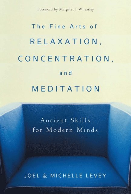 Michelle Levey, Joel Levey - Fine Arts of Relaxation, Concentration, and Meditation, E-bok. Tillgänglighet: Lägg i varukorg