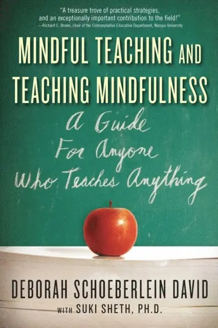 Suki Sheth, Deborah Schoeberlein David - Mindful Teaching and Teaching Mindfulness, E-bok. Tillgänglighet: Lägg i varukorg