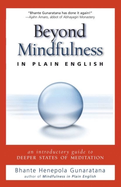 Henepola Gunaratana - Beyond Mindfulness in Plain English, E-bok