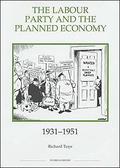 The Labour Party and the Planned Economy, 1931-1951
