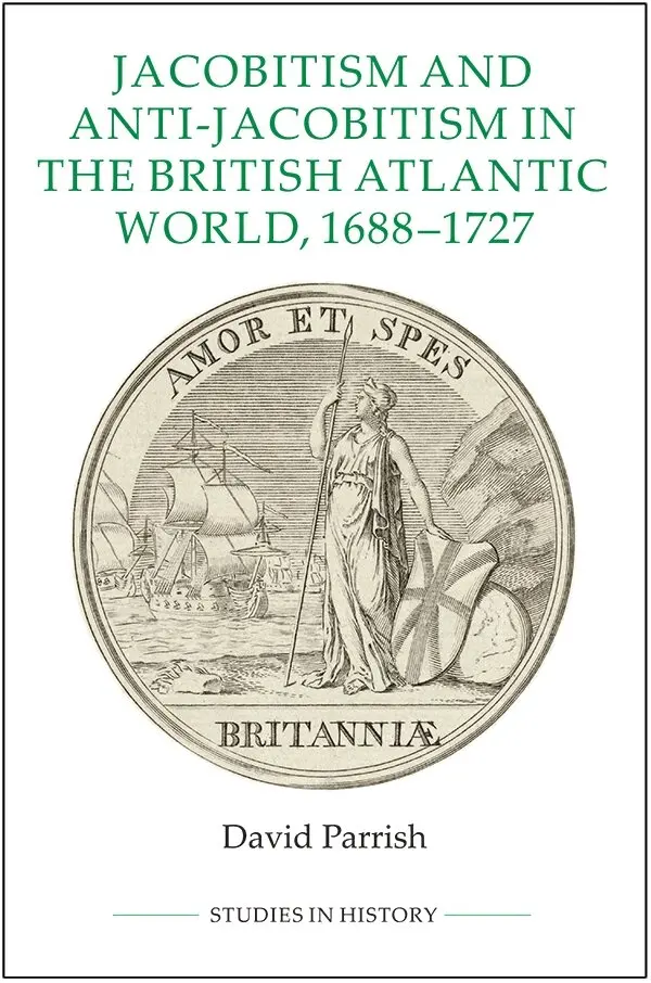 David Parrish - Jacobitism and Anti-Jacobitism in the British Atlantic World, 1688-1727, Inbunden. Tillgänglighet: Lägg i varukorg
