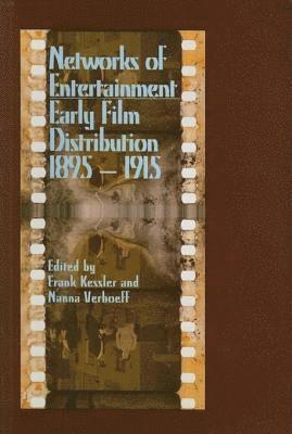 Nanna Verhoeff, Frank Kessler - Networks of Entertainment, E-bok