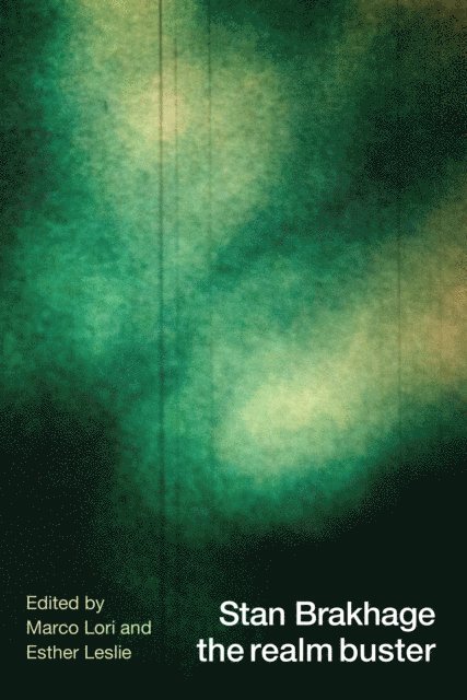 Esther Leslie, Marco Lori - Stan Brakhage the realm buster, E-bok