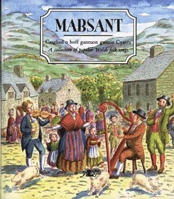Y Lolfa, Rhidian Griffiths - Mabsant - Casgliad o Hoff Ganeuon Gwerin Cymru / A Collection of Popular Welsh Folk Songs, Häftad