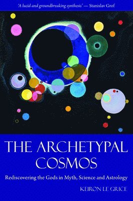 Keiron Le Grice - Archetypal Cosmos, Häftad