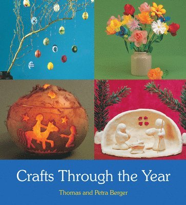 Thomas and Petra Berger - Crafts Through the Year, Häftad