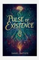 Daniel Baptiste - Pulse of Existence, Häftad. Tillgänglighet: Lägg i varukorg