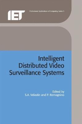 Intelligent Distributed Video Surveillance Systems av Sergio A Velastin, Paolo Remagnino