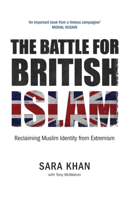 Tony McMahon, Sara Khan - Battle for British Islam, E-bok
