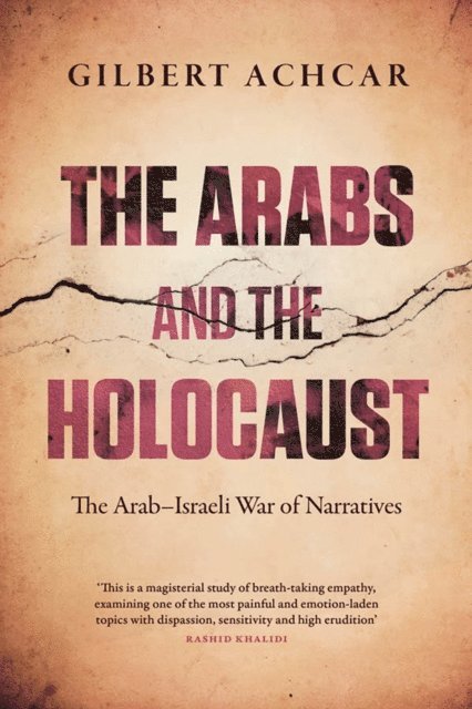Gilbert Achcar - Arabs and the Holocaust, E-bok