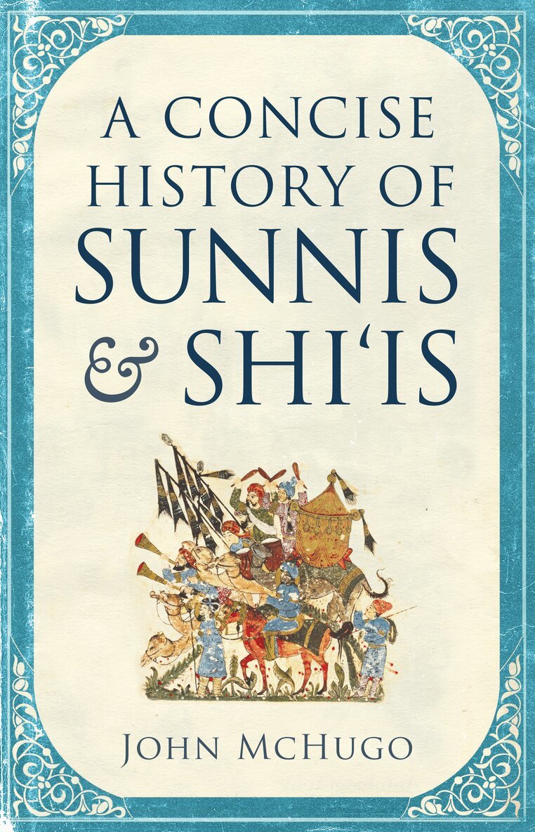 John McHugo - Concise History of Sunnis and Shi`is, Häftad