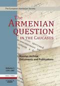 The Armenian Question in the Caucasus: v. 1