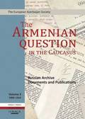 The Armenian Question in the Caucasus: v. 3