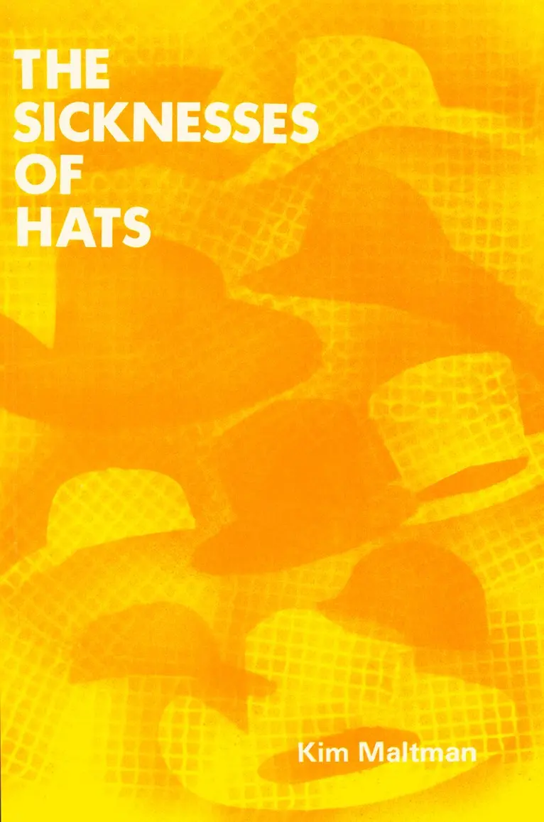 Kim Maltman - Sicknesses of Hats, Häftad. Tillgänglighet: Lägg i varukorg