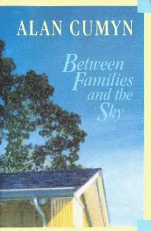 Alan Cumyn - Between Families and the Sky, Häftad. Tillgänglighet: Lägg i varukorg