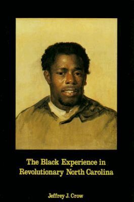 Jeffrey J. Crow - Black Experience in Revolutionary North Carolina, Häftad